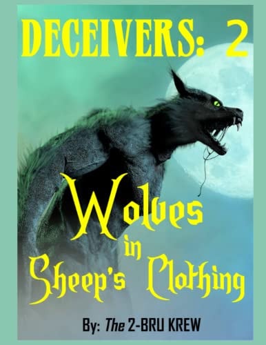 Deceivers 2 Wolves in Sheep's Clothing