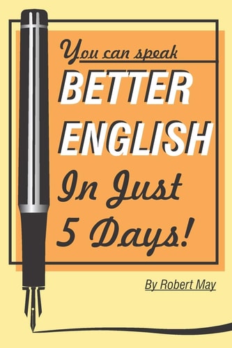 Better English in Just 5 Days!