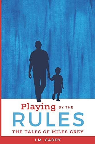 Playing by the Rules The Tales of Miles Grey