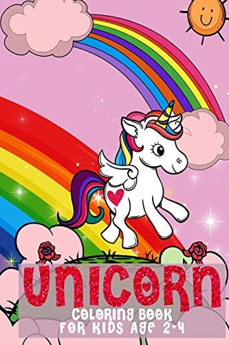 Unicorn Coloring Book For Kids Ages 2-4 Fun and Easy Unicorn and Other Cute Baby Animals Coloring Pages for Kids, and Toddlers, Also Includes Some Castle Coloring.