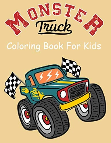 Monster Truck Coloring Book for Kids Coloring Book for Kids Ages 4-8 With 50 Pages of Monster Trucks (Monster Truck Coloring Books For Kids)