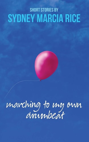 Marching to My Own Drumbeat Short Stories