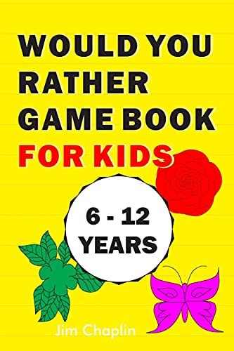 Would You Rather Game Book For Kids (6 - 12 Years) Funny Book Of Silly Question Challenge With Over 155 Questions And 20 Rounds (The Perfect Would You Rather Joke For Kids On Easter And Holidays) - Try Not To Laugh! (Yellow Cover)