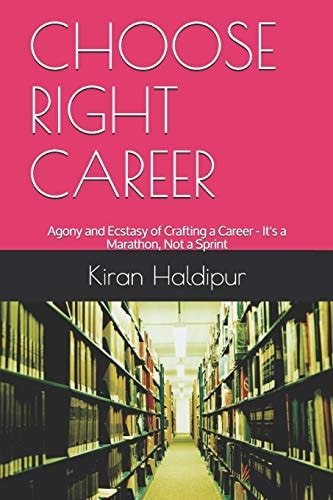 Choose Right Career Agony and Ecstasy of Crafting a Career - It's a Marathon, Not a Sprint
