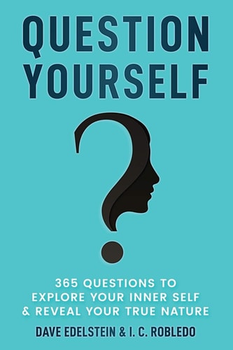 Question Yourself 365 Questions to Explore Your Inner Self and Reveal Your True Nature