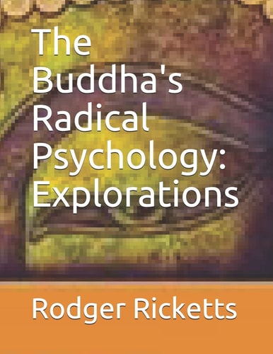 The Buddha's Radical Psychology Explorations
