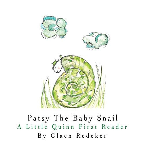 Patsy The Baby Snail A Little Quinn First Reader