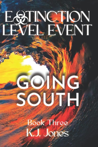 Extinction Level Event, Book Three Going South