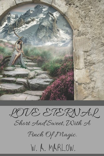 Love Eternal Short And Sweet, With A Pinch Of Magic.