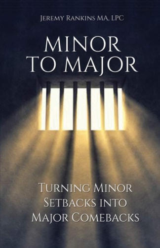 Minor to Major Turning Minor Setbacks Into Major Comebacks.