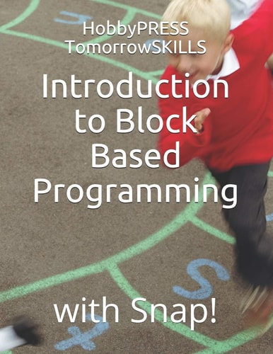 Introduction to Block Based Programming With Snap!