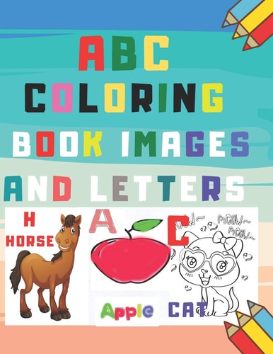 ABC Coloring Book Images and Letters High-quality Black&white Alphabet, Fun and Awseme Letters, Colors, Animals