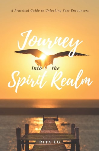 Journey Into The Spirit Realm A Practical Guide to Unlocking Seer Encounters