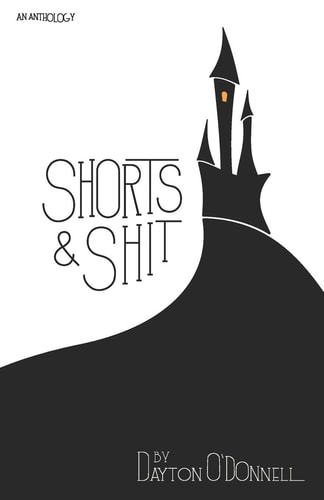 Shorts and Shit An Anthology