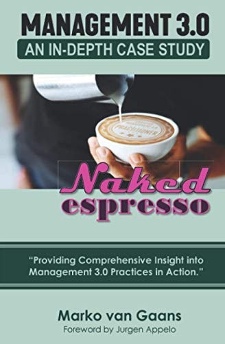 Naked Espresso An In-Depth Case Study of Management 3. 0 Practices in Action
