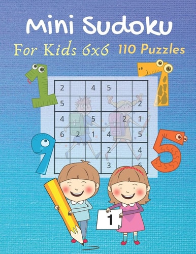 Mini Sudoku For Kids 6x6 110 Puzzles With Solutions (Dover Children's Activity Books) Easy and Fun Activity