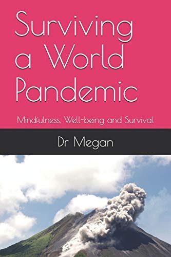 Surviving a World Pandemic Mindfulness, Well-being and Survival