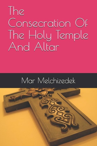 The Consecration Of The Holy Temple And Altar