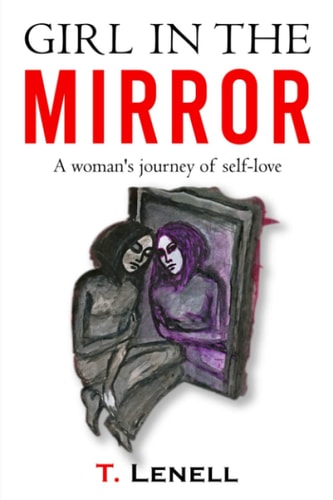 Girl In The Mirror A Woman's Journey To Self-Love