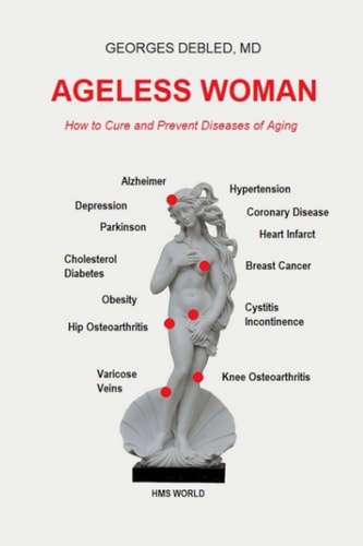 Ageless Woman How to Cure and Prevent Diseases of Aging