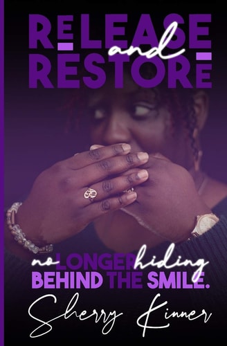 Release and Restore No Longer Hiding Behind the Smile