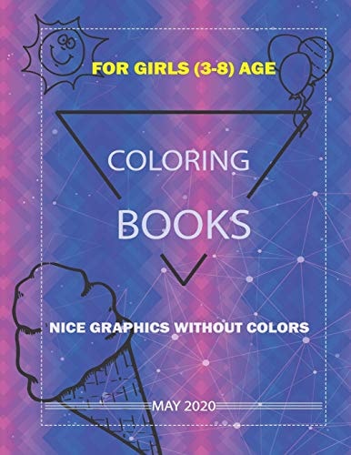 Coloring Books For Girls Coloring Books for Girls: Very Beautiful: Giraffe, Cat, Dog, Lion, Butterfly, Rose, Rabbit, Lion, School Bus, Bird, Bird and More, Ages 3-8