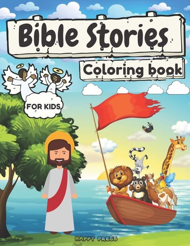 Bible Stories Coloring Book for Kids Coloring Activity Fun Book for Kids Toddlers and Adults Color Through the Illustrated Bible Stories