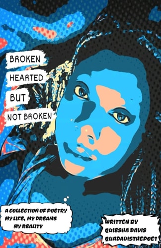 Broken Hearted But Not Broken My Life, My Dreams My Reality