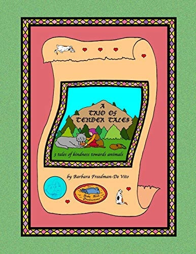 A Trio of Tender Tales Three Tales of Kindness Towards Animals, Plus a Draw and Tell Story
