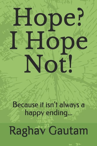 Hope? I Hope Not! Because it Isn't Always a Happy Ending...