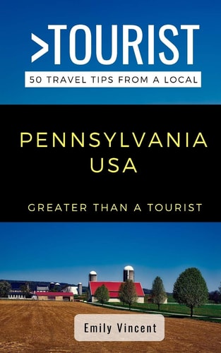 Greater Than a Tourist- Pennsylvania Emily Vincent