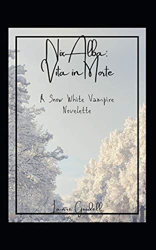 Nix Alba Vita in Morte: A Snow White Vampire Novelette