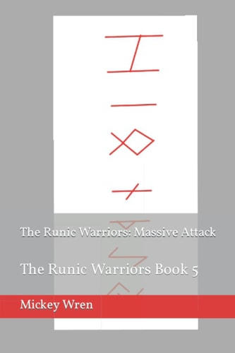 The Runic Warriors Massive Attack: The Runic Warriors Book 5