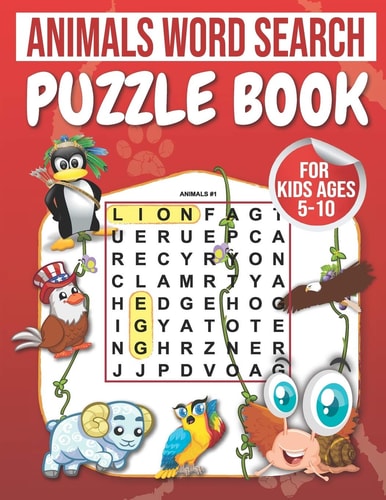 Animals Word Search Puzzle Book For Kids Ages 5-10: 100 Large Print Word Search for Kids: Word Search Fo R5-10 Year Olds Activity Workbooks Age: 5,6,7,8,9,10