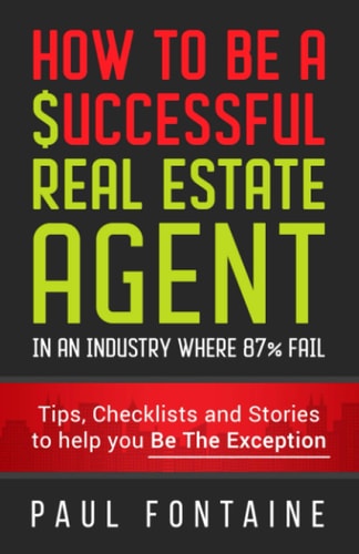 How to Be a Successful Real Estate Agent In an Industry Where 87% Fail