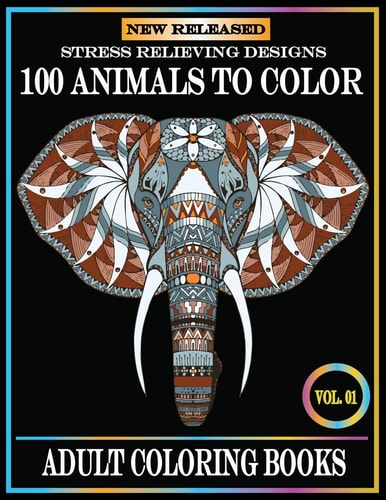 100 Animals To Color Adult Coloring Books Stress Relieving Animals Designs.Animals Coloring Books for Adults Relaxation.100 Animals Adult Coloring Book