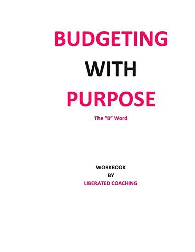 Budgeting with Purpose The B Word