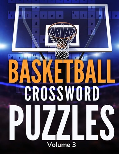 Basketball Crossword Puzzles (Volume 3) Large Print Puzzle Book Activity for Basketball Fans