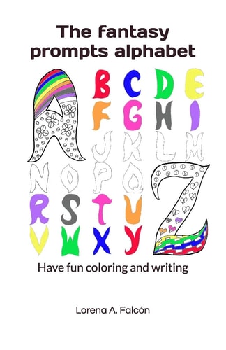 The Fantasy Prompts Alphabet Have Fun Coloring and Writing