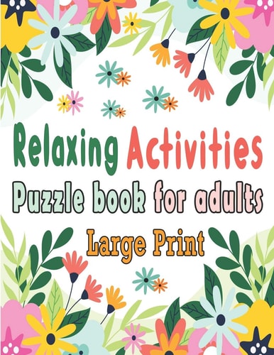 Puzzle Book for Adults Puzzle Activity Book for Adults, 140+ Large Print Mixed Puzzles - Word Search, Sudoku, Cryptograms, Word Scramble to Improve Your Memory and Ignite Creativity