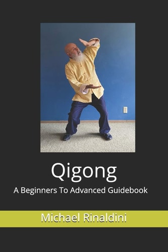 Qigong A Beginners To Advanced Guidebook