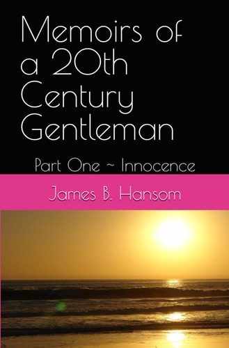 Memoirs of a 20th Century Gentleman Part One ~ Innocence
