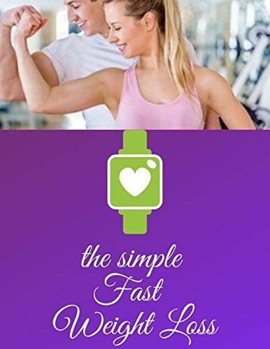 The Simple Fast Weight Loss Weight Reduction is a Point that Many Experts Have Spoken of 8.5X11 112 Page
