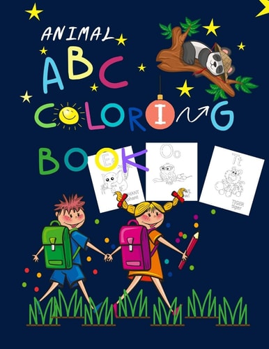 Animal ABC Coloring Books Alphabet Coloring Book for Toddlers & Kids Ages 2-4, 4-8, Filled with Fun Coloring Pages to Teach Your Kids the Alphabet from A to Z: Activity Workbook for Preschoolers Including Mazes.