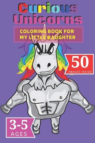 Curious Unicorns Coloring Book for My Little Daughter