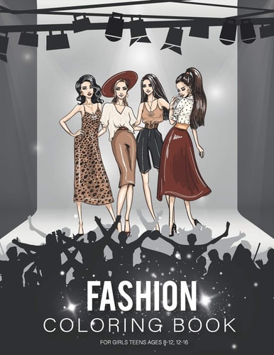Fashion Coloring Book for Girls Teen Ages 8-12 Fashion Coloring Book, Beauty Fashion Style Other Cute Designs, Clothing, Cool, Cute Designs, Fun For Adults, Teens, Girls