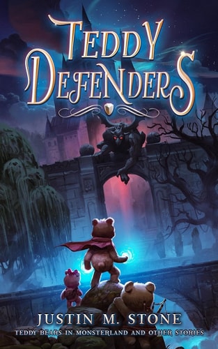 Teddy Defenders Teddy Bears in Monsterland and Other Stories
