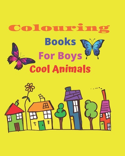 Colouring Books For Boys Cool Animals Book for Young Children to Color and Learn Animal Names, for Children from 4 to 8 Years Old