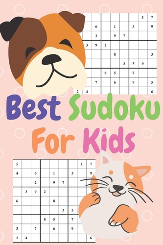 Best Sudoku For Kids 50 Best Sudoku For Beginner Children. Have Fun! Age 4-8