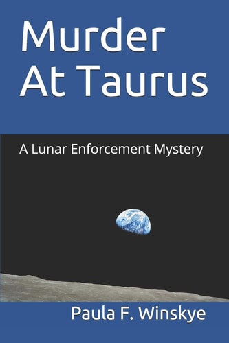 Murder At Taurus A Lunar Enforcement Mystery